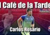 #ElCafedelaTarde T2 Ep. 56: Carlos Rosario