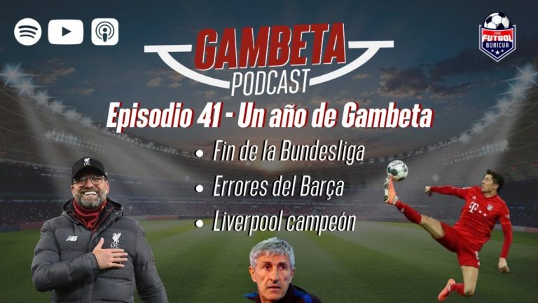 #GambetaPodcast 041: Liverpool campeón y ¿Real Madrid?