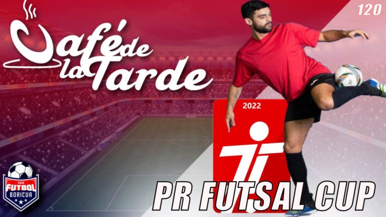 #ElCafedelaTarde T5 Ep. 120: PR Futsal Cup