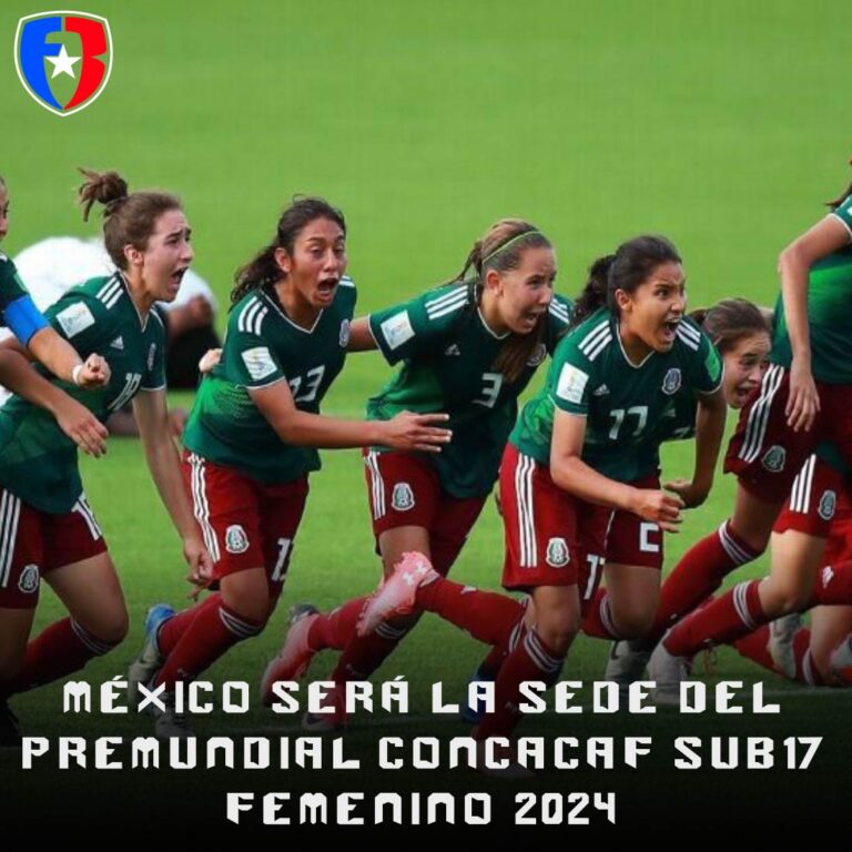 México, sede del Campeonato Femenino Sub-17 Concacaf 2024