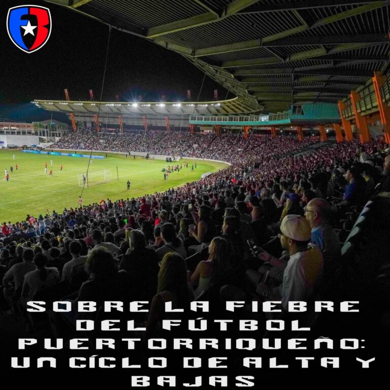 Sobre la fiebre del fútbol puertorriqueño: un cíclo de alta y bajas