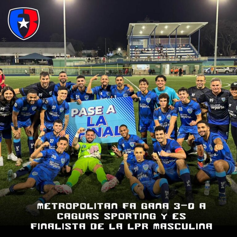 Metropolitan FA gana 3-0 a Caguas Sporting y es finalista de la LPR Masculina