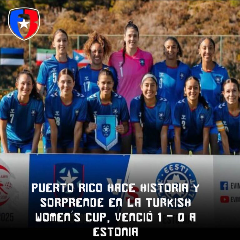Puerto Rico hace historia y sorprende en la Turkish Women’s Cup, venció 1 – 0 a Estonia
