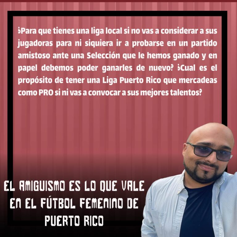El amiguismo es lo que vale en el fútbol femenino de Puerto Rico