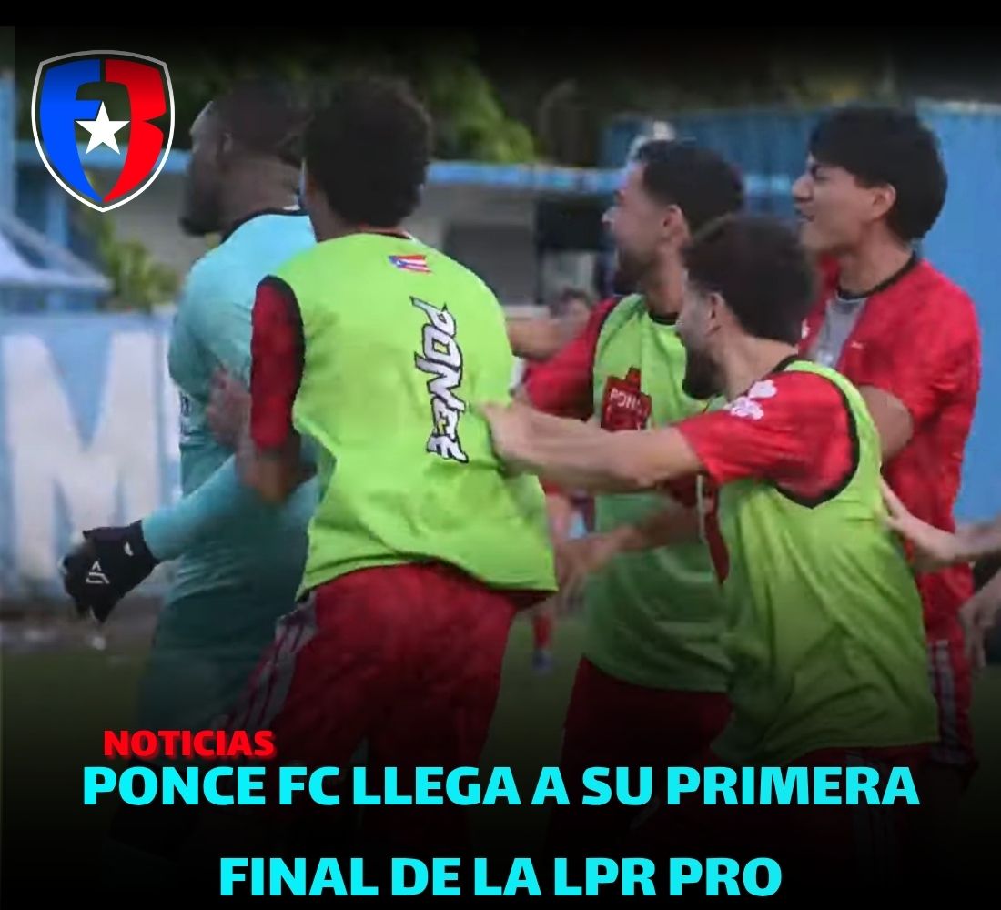 Ponce FC llega a su primera final de la LPR PRO